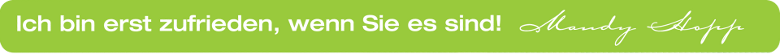 Ich bin erst zufrieden, wenn Sie es sind! – Mandy Hopp
